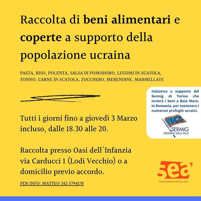 *Urgente*
Raccolta di beni alimentari e coperte da donare al Sermig di Torino per una spedizione con direzione Baia Mare (Romania) dove sono accolti sempre più profughi ucraini *Urgente*
Raccolta di beni alimentari e coperte da donare al Sermig di Torino per una spedizione con direzione Baia Mare (Romania) dove sono accolti sempre più profughi ucraini